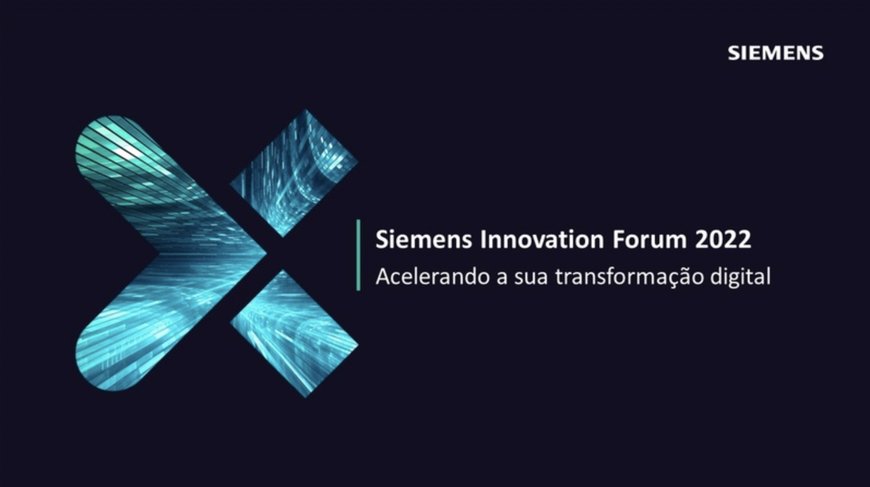  SIEMENS INNOVATION FORUM 2022: COMO ACELERAR A TRANSFORMAÇÃO DIGITAL DAS INDÚSTRIAS E DAS INFRAESTRUTURAS